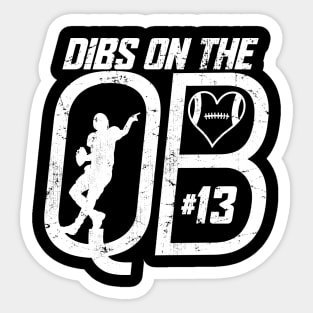 DIBS ON THE QUARTERBACK #13 LOVE FOOTBALL NUMBER 13 QB FAVORITE PLAYER Sticker